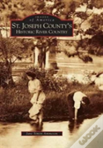 St. Joseph County'S Historic River Country