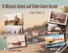 St. Michaels, Oxford, And The Talbot County Bayside