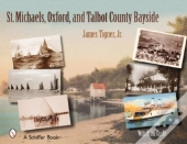 St. Michaels, Oxford, And The Talbot County Bayside