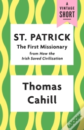 St. Patrick: The First Missionary