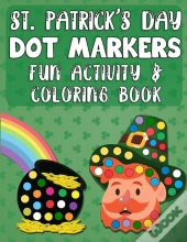 St. Patrick'S Day Dot Markers Fun Activity & Coloring Book