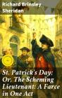 St. Patrick'S Day; Or, The Scheming Lieutenant: A Farce In One Act - Preview