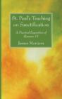 St. Paul'S Teaching On Sanctification: A Practical Exposition Of Romans Vi - Preview