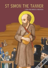 St Simon The Tanner: A Man Who Moved A M