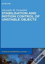 Stabilisation And Motion Control Of Unstable Objects