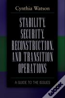 Stability, Security, Reconstruction, And Transition Operations