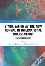Stabilization As The New Normal In International Interventions