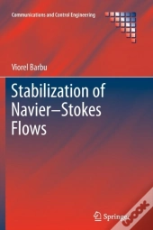 Stabilization Of Navierâ€“Stokes Flows