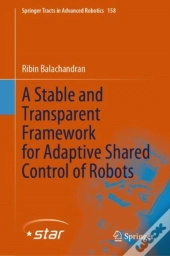 Stable And Transparent Framework For Adaptive Shared Control Of Robots