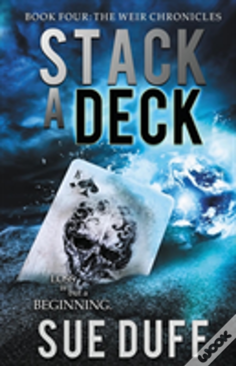 Stack A Deck: Book Four: The Weir Chronicles