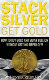 Stack Silver Get Gold