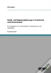 Stadt- Und Regionalplanung In Frankreich Und Deutschland