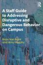 Staff Guide To Addressing Disruptive And Dangerous Behavior On Campus - Preview