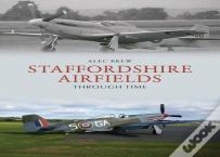 Staffordshire Airfields Through Time