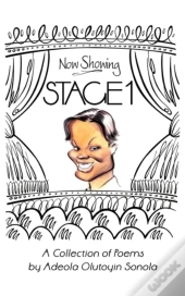 Stage 1: A Collection Of Poems By Adeola