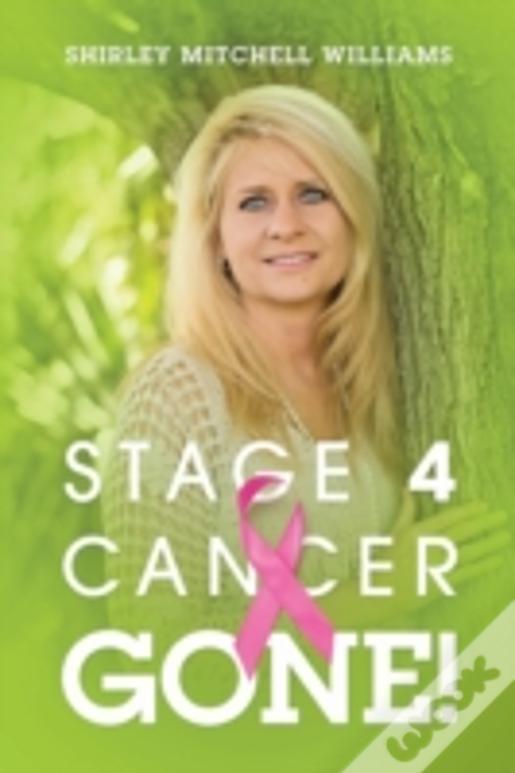 Stage 4 Cancer--Gone!
