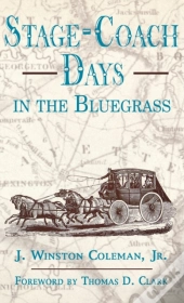Stage-Coach Days In The Bluegrass