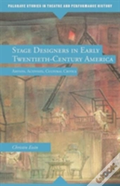 Stage Designers In Early Twentieth-Century America