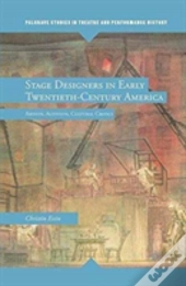 Stage Designers In Early Twentieth-Century America