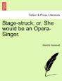 Stage-Struck; Or, She Would Be An Opera-Singer. - Preview