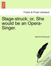 Capa do artigo Stage-Struck; Or, She Would Be An Opera-Singer.