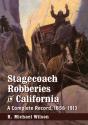 Stagecoach Robberies In California - Preview
