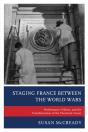 Staging France Between The World Wars - Preview