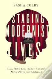 Staging Modernist Lives