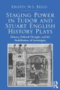 Staging Power In Tudor And Stuart English History Plays - Preview