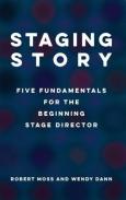 Staging Story: Five Fundamentals For The Beginning Stage Director