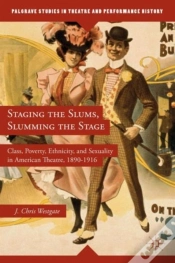 Capa do artigo Staging The Slums, Slumming The Stage