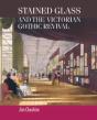 Stained Glass And The Victorian Gothic Revival - Preview