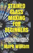 Stained Glass Making For Beginners