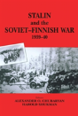 Stalin And The Soviet-Finnish War, 1939-1940 - Preview