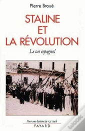 Staline Et La Révolution : Le Cas Espagnol (1936-1939)