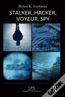 Stalker, Hacker, Voyeur, Spy