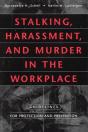 Stalking, Harassment, And Murder In The Workplace - Preview
