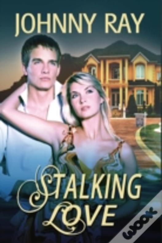 Stalking Love