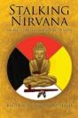Stalking Nirvana: The Native American (Red Path) Zen Way - Preview