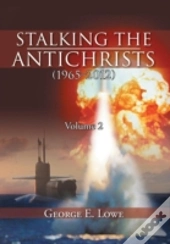 Stalking The Antichrists (1965-2012) Volume 2