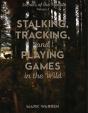 Stalking, Tracking, And Playing Games In The Wild - Preview