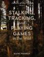 Stalking, Tracking, And Playing Games In The Wild - Preview