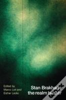 Stan Brakhage The Realm Buster