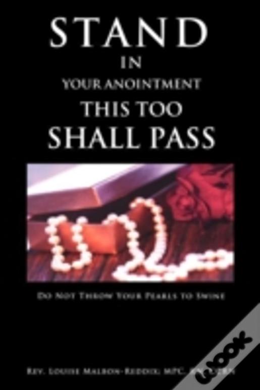 Stand In Your Anointment This Too Shall Pass