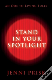 Stand In Your Spotlight