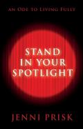 Stand In Your Spotlight