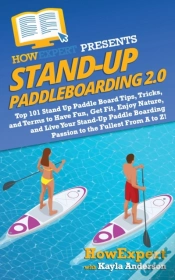 Capa do artigo Stand Up Paddleboarding 2.0: Top 101 Sta