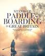 Stand-Up Paddleboarding In Great Britain - Preview