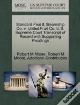 Standard Fruit & Steamship Co. V. United Fruit Co. U.S. Supreme Court Transcript Of Record With Supporting Pleadings