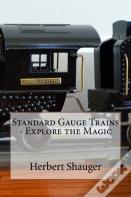 Standard Gauge Trains - Explore The Magic